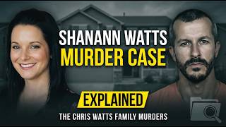Shanann Watts Murder Case Explained | The Chris Watts Family Murders