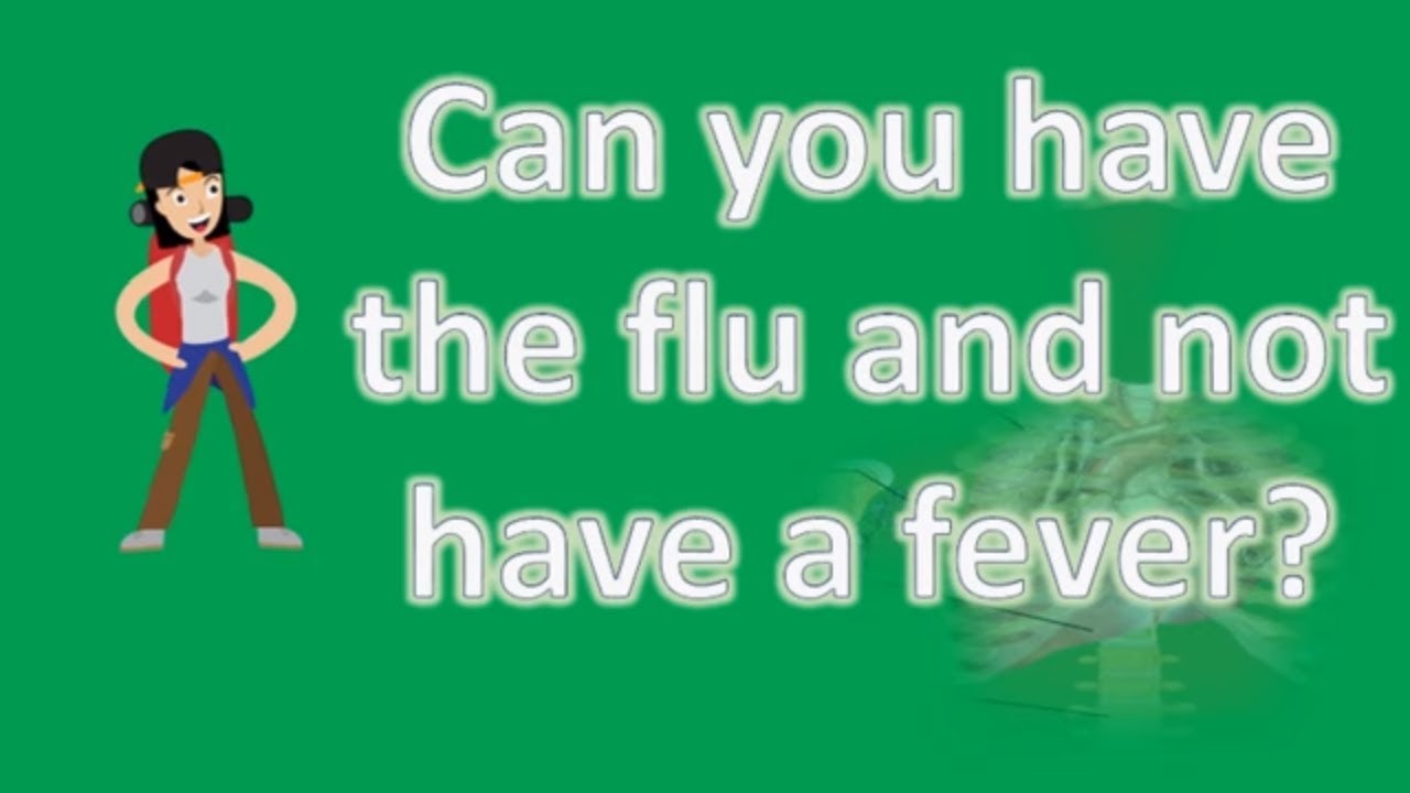 Can you have the flu and not have a fever ? Health FAQs YouTube