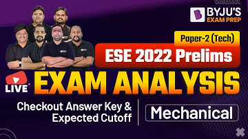 ESE 2022 Prelims | Paper-2 | Mechanical | LIVE Exam Analysis | Checkout Answer Key | BYJU