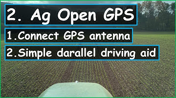 Ag Open GPS 2.  connect GPS antenna  parallel driving aid
