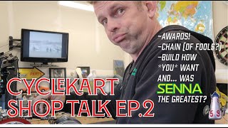 Cyclekart Shop Talk | Episode 2 | Shop Face | Senna | Chain | Build What YOU Want | Recent Awards