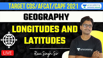 Longitudes And Latitudes | Target CDS/CAPF/AFCAT 2021 | By Ravi Sir