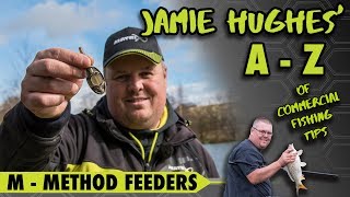 Jamie Hughes' A to Z of Commercial Fishing Tips M - Method Feeders