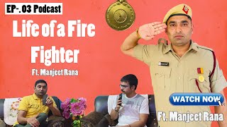 Real Bravery story of Manjeet Rana (Fire Fighter) | President Bravery award winner| Ep_3 DesignDrive