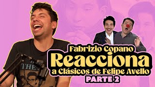 Fabrizio Copano reacciona a clásicos de Felipe Avello - Parte 2