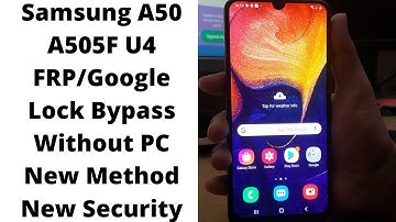 Samsung A50 A505F U4 FRP/Google Lock Bypass Without PC New Method New Security