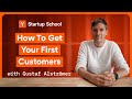 How to get your first customers  startup school