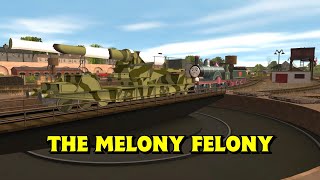 Julian's Trainz Parodies: The Melony Felony