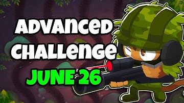 BTD6 Advanced Challenge | Its Easy Right? | 26.06.2022