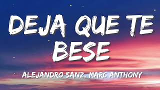 Alejandro Sanz - Deja Que Te Bese ft. Marc Anthony (Letra/Lyrics)