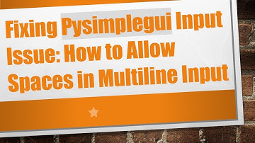 Fixing Pysimplegui Input Issue: How to Allow Spaces in Multiline Input