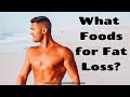 What Foods for Fat Loss? (the answer may surprise you)