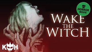 Wake the Witch | FREE Full Horror Movie