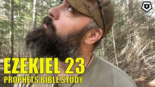 Ezekiel 23 - The Prophets Bible Study
