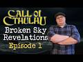 Broken Sky Revelations | Episode 1 | Call of Cthulhu Actual Play #callofcthulhu #actualplay #ttrpg