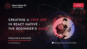 React Native EU 2021: Wojciech Kwiatek - Creating a VoIP app in React Native - the beginner