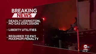 Missouri AG says Liberty Utilities must pay maximum civil penalty in fatal Lexington explosion
