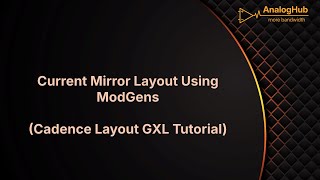 Current Mirror Layout Using Modgen (Cadence Layout GXL)
