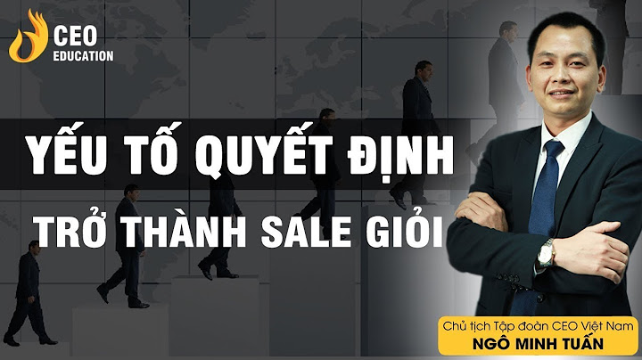 Làm thế nào để trở thành sale giỏi năm 2024