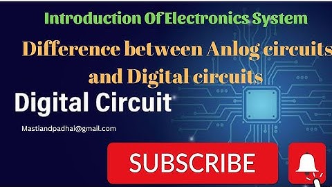 INTRODUCTION OF ELECTRONICS SYSTEM & DIFFERENCE BETWEEN ANALOG AND DIGITAL CIRCUITS #gateacademy