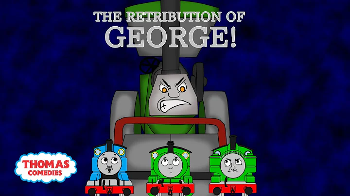 Thomas Comedies Ep.11 - The Retribution of George