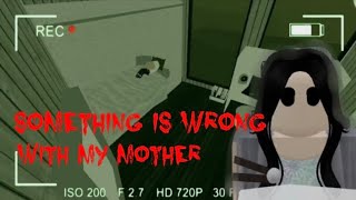 Something is Wrong with my Mother (Roblox Animated HORROR Story)