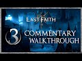 The last faith  100 walkthrough with commentary part 3 all 3 endings