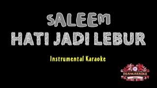 Saleem [ Hati Lebur Jadi Debu ] Instrumental Karaoke -Original Audio -[ Stereo ]