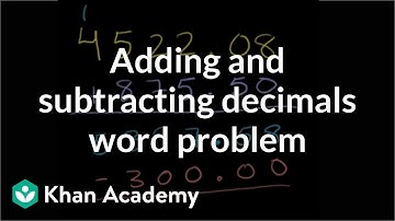 Adding and subtracting decimals word problem | Decimals | Pre-Algebra | Khan Academy