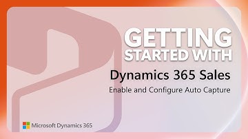 Start using Auto Capture | Getting Started with D365 Shorts
