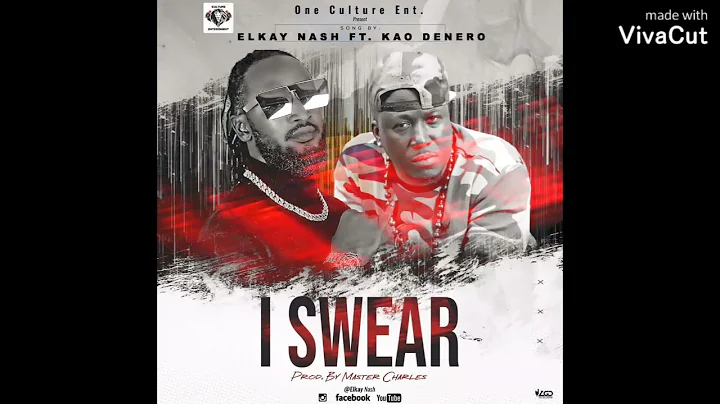 I Swear-official audio-elkay nash-x-Kao denero
