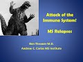 MS Relapses : Attack of the Immune System - Ben Thrower, M.D. - October 2015