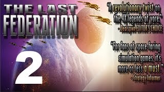 The Last Federation Gameplay - Let's Play Episode 2