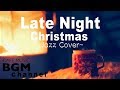 Late Night Christmas Jazz Music - Christmas Songs Cover - Relaxing Jazz Music - Fireplace Sound