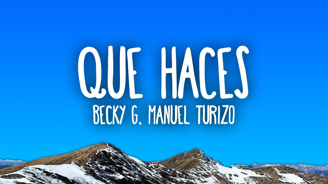Becky G, Manuel Turizo - QUE HACES
