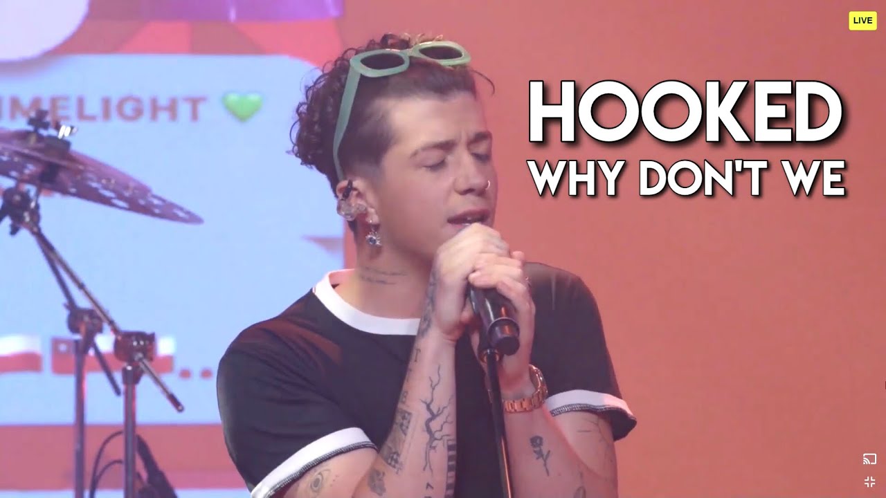 Hooked - Why Don't We 927 Live Performance