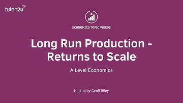 Returns to Scale in Long Run Production I A Level and IB Economics