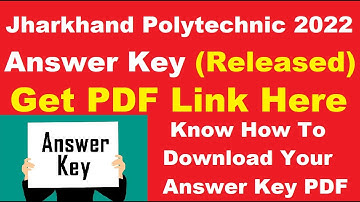 Jharkhand Polytechnic 2022 Answer Key (Released) -Download Jharkhand Polytechnic 2022 Answer Key PDF
