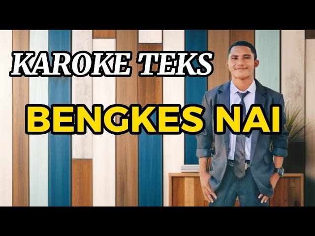 KAROKE TEKS -- BENGKES NAI Cipta Feby Efata __ LAGI VIRAL class=