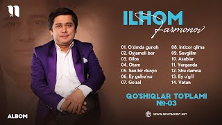 Ilhom Farmonov qo'shiqlar to'plami №-03