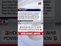 House rejects war powers resolution