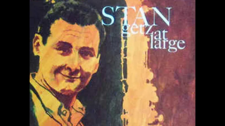 Stan Getz -  Stan Getz At Large ( Full Album )