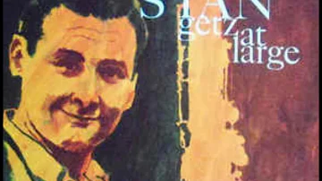 Stan Getz -  Stan Getz At Large ( Full Album )