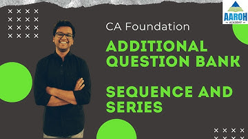 Sequence & Series | Additional Question Bank Q.76 to Q.100 | CA Foundation| Fast Math for Foundation
