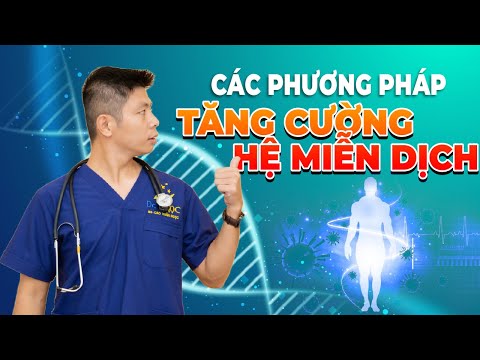 Các Phương Pháp Tăng Cường Hệ Miễn Dịch Bảo Vệ Cơ Thể Khỏi Virus | Phần 1