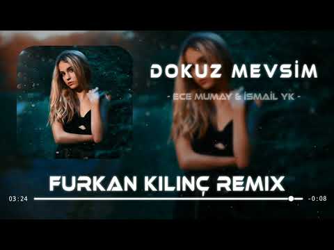 Ece Mumay & İsmail YK - Dokuz Mevsim ( Furkan Kılınç & Batuhan Keskin Remix )