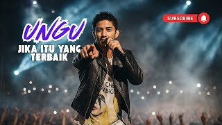 UNGU - JIKA ITU YANG TERBAIK | VERSI ROCK POWERFUL