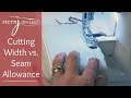 Bernina L 460 Serger Manual:  Cutting Width vs Seam Allowance