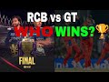 FINAL CLASH 🔥 RCB vs GT l RCB vs GT WHO LIFTS IT? 🏆