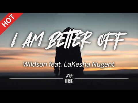 Wildson - I Am Better Off (feat. LaKesha Nugent) [Lyrics / HD] | Featured Indie Music 2021